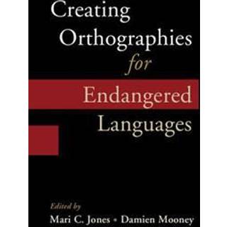 Creating Orthographies for Endangered Languages