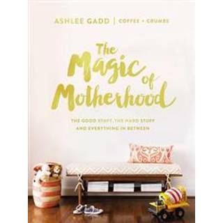 The Magic of Motherhood