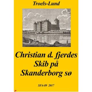 Christian de fjerdes skib på Skanderborg sø
