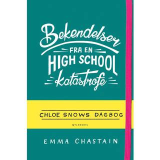 Bekendelser fra en high school-katastrofe - Chloe Snows dagbog