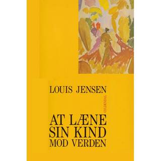 At læne sin kind mod verden