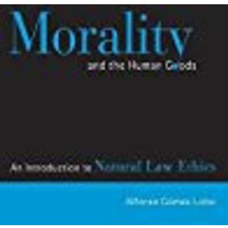 Morality and the Human Goods