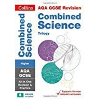 AQA GCSE 9-1 Combined Science Higher All-in-One Complete Revision and Practice