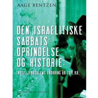 Den israelitiske Sabbats Oprindelse og Historie indtil Jerusalems Erobring år 70 e. Kr.