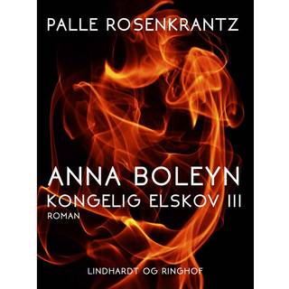 Anna Boleyn: Kongelig elskov III