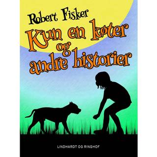 Kun en køter og andre historier