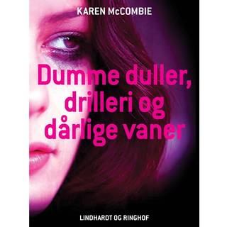 Dumme duller, drilleri og dårlige vaner