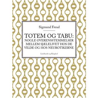 Totem og tabu: Nogle overensstemmelser mellem sjælelivet hos de vilde og hos neurotikerne