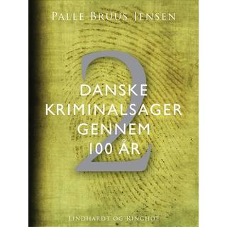 Danske kriminalsager gennem 100 år. Del 2