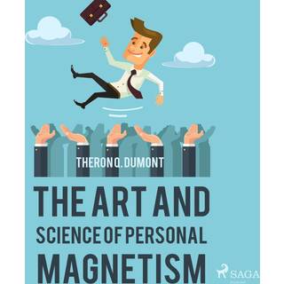 The Art and Science of Personal Magnetism