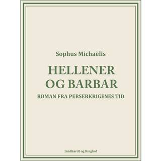 Hellener og barbar. Roman fra Perserkrigenes tid