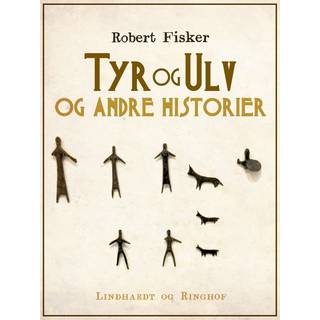 Tyr og Ulv og andre historier
