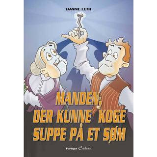 Manden, der kunne koge suppe på et søm