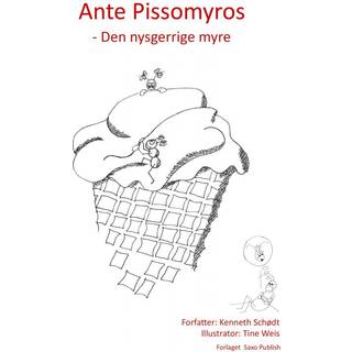 Ante Pissomyros - den nysgerrige myre.