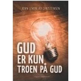 GUD ER KUN TROEN PÅ GUD