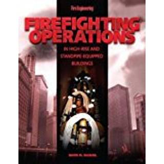 Firefighting Operations in High-Rise and Standpipe-Equipped Buildings (3, 2007) | David M. McGrail