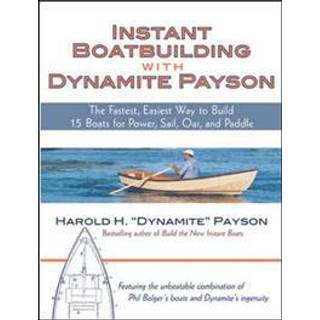 Instant Boatbuilding with Dynamite Payson