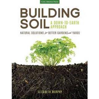 Building Soil: A Down-to-Earth Approach