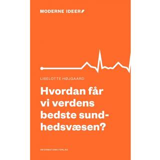 Hvordan får vi verdens bedste sundhedsvæsen?