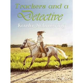 The Girls from the Horse Farm 7 - Trackers and a Detective