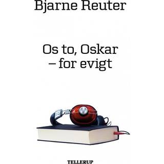 Os to, Oskar - for evigt (Lydbog)