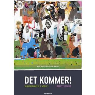 Det kommer! Danskuddannelse 3, modul 3, Lærervejledning