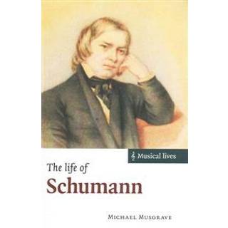 The Life of Schumann