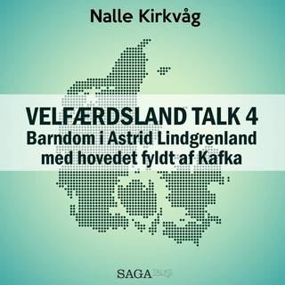 Velfærdsland TALK #4 – Barndom i Astrid Lindgrenland – med hovedet fyldt af Kafka