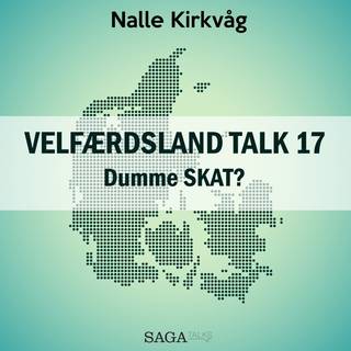 Velfærdsland TALK #17 dumme SKAT?