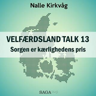 Velfærdsland TALK #13 Sorgen er kærlighedens pris