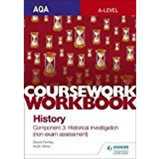 AQA A-level History Coursework Workbook: Component 3 Historical investigation (non-exam assessment)