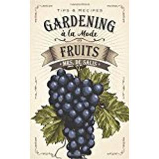 Gardening a La Mode: Fruits