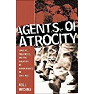Agents of Atrocity