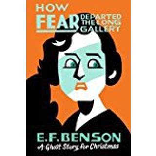 How Fear Departed the Long Gallery