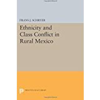 Ethnicity and Class Conflict in Rural Mexico