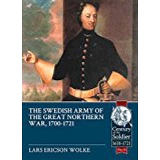 The Swedish Army in the Great Northern War, 1700-1721