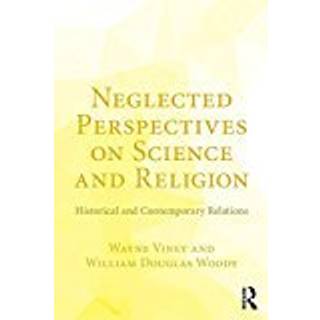 Neglected Perspectives on Science and Religion