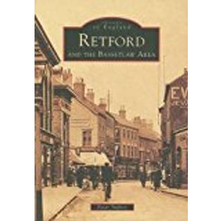 Retford and the Bassetlaw Area: Images of England