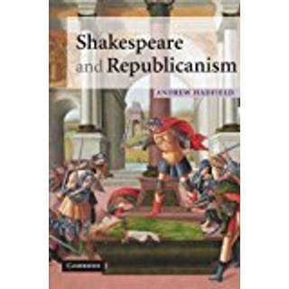 Shakespeare and Republicanism