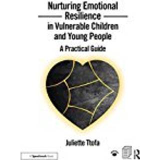 Nurturing Emotional Resilience in Vulnerable Children and Young People