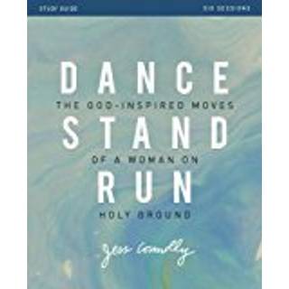 Dance, Stand, Run Bible Study Guide (4, 2017) | Jess Connolly