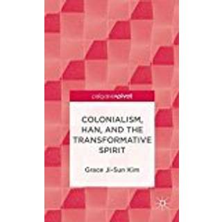 Colonialism, Han, and the Transformative Spirit