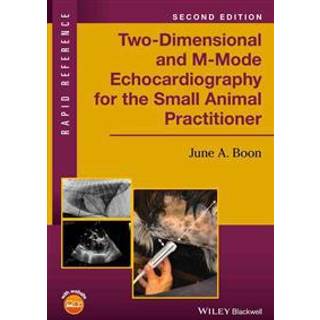 Two-Dimensional and M-Mode Echocardiography for the Small Animal Practitioner