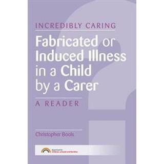 Fabricated or Induced Illness in a Child by a Carer
