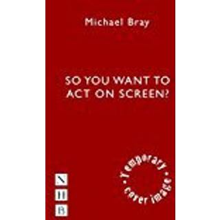 So You Want To Act On Screen?