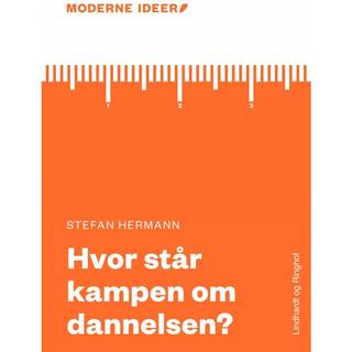 Moderne Idéer: Hvor står kampen om dannelsen?