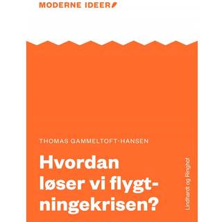 Moderne Idéer: Hvordan løser vi flygtningekrisen?