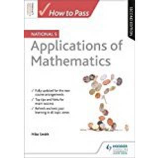 How to Pass National 5 Applications of Maths, Second Edition