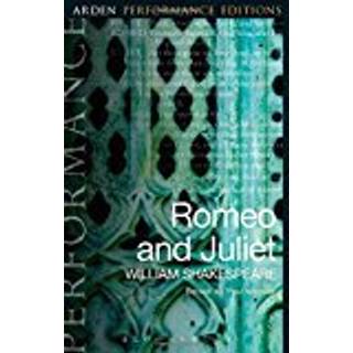 Romeo and Juliet: Arden Performance Editions