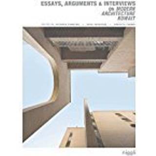 Essays, Arguments & Interviews on Modern Architecture Kuwait